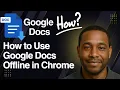 How to Use Google Docs Offline in Chrome - Download Enable in Minutes