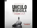 Download Lagu Umculo WabaDala 03{MusicForTheMatured By Thanos