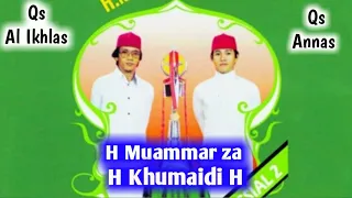 Download Duet Tilawah Qs Al Ikhlas Annas H Muammar za dan H Khumaidi H MP3