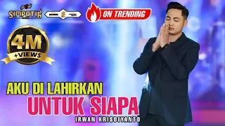 aku di lahirkan untuk siapa dacademy version irwan krisdiyanto simpatik music