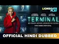 Terminal Hindi Dubbed Every Detail Terminal Hindi Trailer Lionsgate Play