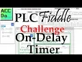 Master PLC Timers Solve On Delay Challenges with Ladder Logic