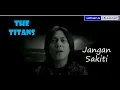 Download Lagu The Titans   Jangan Sakiti