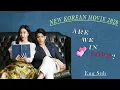 Download Lagu NEW KOREAN MOVIE - 'ARE WE IN LOVE'  ENG SUB 2020