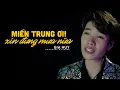 Download Lagu MIỀN TRUNG ƠI XIN ĐỪNG MƯA NỮA | GIA HUY | OFFICIAL VIDEO