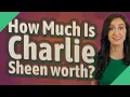 How Much Is Charlie Sheen worth