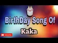 Lagu HAPPY BIRTHDAY Kaka / HBDKaka / BIRTHDAYSONGWITHNAME