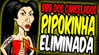 VOCÊS EXPULSARAM a PIPOKINHA!!! [bbb dos cancelados]