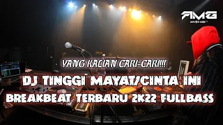 dj tinggi mayat cinta ini breakbeat terbaru 2k22 fullbass viral tiktok