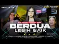 Download Lagu DJ BERDUA LEBIH BAIK VIRAL TIKTOK TERBARU 2K25‼️FULL BASS BLAYER PARTY DROP MELODY KARNAVAL HOREG 💫