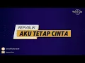 Download Lagu Repvblik - Aku Tetap Cinta (Karaoke Version)