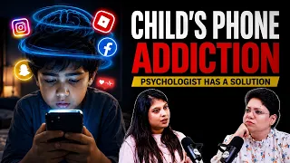 फ़ोन नहीं छोड़ता बच्चा? Psychologist has a solution | Prachi Rathi -Sage Up With Pritika Loonia -Ep-39