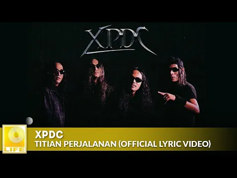 Download MP3 XPDC - Titian Perjalanan (Official Lyric Video)