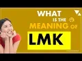 LMK - what is the meaning of Internet Slang