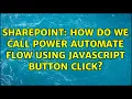 Sharepoint How do we call Power Automate Flow using Javascript button click