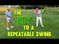 The KEY to a Repeatable Swing