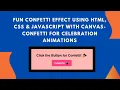 Confetti Animation with HTML CSS JavaScript Easy Celebration Effect Tutorial