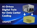 AI-Driven Data Center Cooling Digital Twin with Ansys Simulation CADFEM