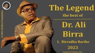 The Legend Dr Ali Birra Birradha Barihe 2023 