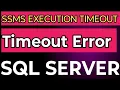 SSMS execution timeout setting SSMS Features for Query execution timeout SSMs latest features