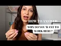 How to Answer Why do you want to work here in an Interview - The BEST tips from a Recruiter