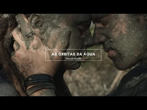 AS ÓRBITAS DA ÁGUA - Trailer Oficial do longa-metragem de Frederico Machado