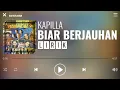 Download Lagu Kapilla - Biar Berjauhan [Lirik]