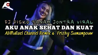 Download DJ DISKO TANAH JONTRA VIRAL🔥Aku Anak Sehat Dan Kuat (Aliffullael Channel Remix \u0026 Frizky Sumampouw) MP3