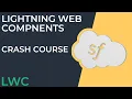 Lightning Web Components Crash Course