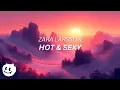 Lagu Zara Larsson - Hot \u0026 Sexy (Lyrics)