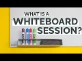 What is a Whiteboard Session