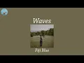 Download Lagu Waves - Fiji Blue (Lyric Video)