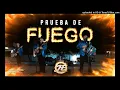 Hermanos Espinoza  Prueba De Fuego
