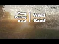Download Lagu Lagu Dakwah | Yang Penting Halal - Wali Band
