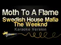 Download Lagu Swedish House Mafia, The Weeknd - Moth To A Flame (Karaoke Version)