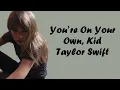 Download Lagu Taylor Swift - You're On Your Own, Kid (Lyrics)