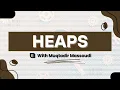 All You Need To Know About Heaps And Complete Binary Trees In 8 Minutes