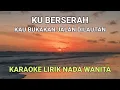 Download Lagu Kuberserah - Karaoke Dan Lirik Nada Wanita