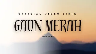 Vita Alvia  - Gaun Merah (Official Video Lirik)