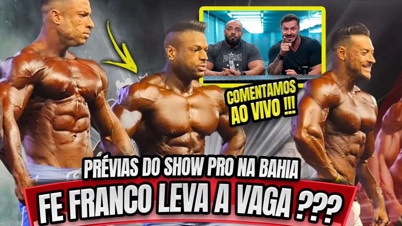 FE FRANCO VAI LEVAR ? Prévias Bahia Muscle show -CARIANI E BALESTRIN AO VIVO