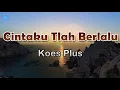 Download Lagu Cintaku Tlah Berlalu - Koes Plus (Lirik Lagu)