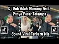Download Lagu DJ DUH ADUH MEMANG ASIK PUNYA PACAR TETANGGA DJ PACAR 5 LANGKAH SOUND VIRAL TIKTOK STAILE KANE
