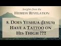 8 Does Yeshua Jesus have a tattoo on His thigh