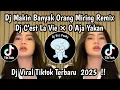 Lagu DJ MAKIN BANYAK ORANG MIRING REMIX || DJ C'EST LA VIE VIRAL TIK TOK 2025 ||