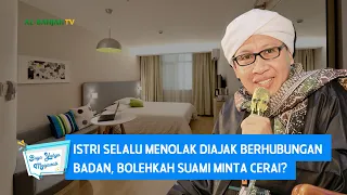 Download Istri Selalu Menolak Diajak Berhubungan Badan, Bolehkah Suami Minta Cerai  - Buya Yahya Menjawab MP3