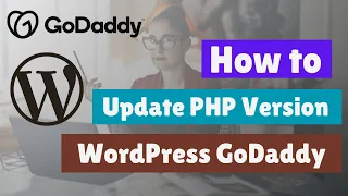 How to Update PHP Version in WordPress GoDaddy Hosting GoDaddy PHP Version Upgrade