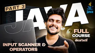 Java For Beginners in Telugu PART 3 Code with Swaroop Zero to Hero Input Operators