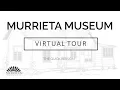 Murrieta Museum Virtual Tour The Quick Version