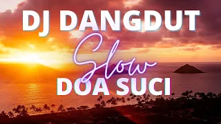 Download DJ DANGDUT DOA SUCI (IMAM S. ARIFIN) MP3