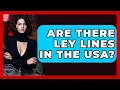 Are There Ley Lines In The USA - Inside the Supernatural